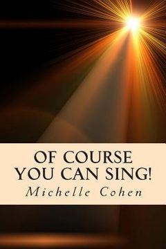 portada Of Course You Can Sing! (en Inglés)