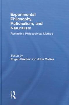 portada Experimental Philosophy, Rationalism, and Naturalism: Rethinking Philosophical Method (en Inglés)