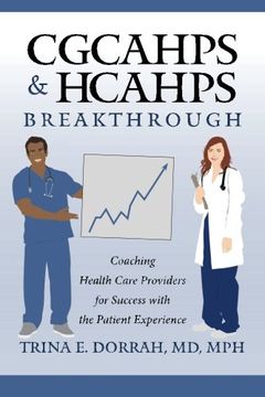 portada CGCAHPS & HCAHPS Breakthrough: Coaching Health Care Providers for Success with the Patient Experience