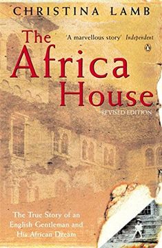 portada The Africa House: The True Story of an English Gentleman and His African Dream