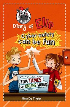 portada Tom Tames his Online World: Cyber Safety can be fun [Internet Safety for Kids]: Volume 4 (Diary of Elle) (en Inglés)