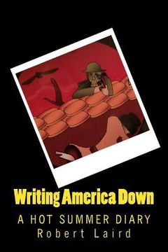 portada Writing America Down: A Hot Summer Diary (in English)
