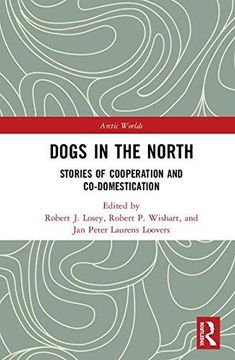 portada Dogs in the North: Stories of Cooperation and Co-Domestication (en Inglés)