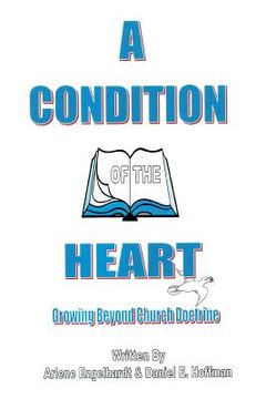 portada A Condition of the Heart: Growing Beyond Church Doctrine (en Inglés)