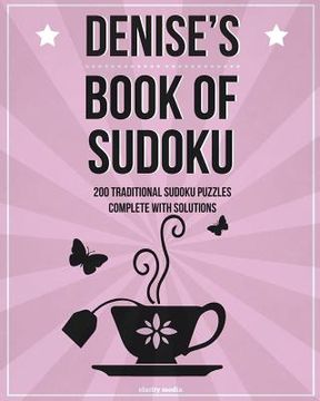 portada Denise's Book Of Sudoku: 200 traditional sudoku puzzles in easy, medium & hard (en Inglés)