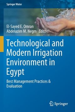 portada Technological and Modern Irrigation Environment in Egypt: Best Management Practices & Evaluation (in English)