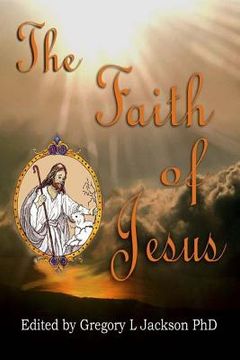 portada The Faith of Jesus: Against the Faithless Lutherans (in English)