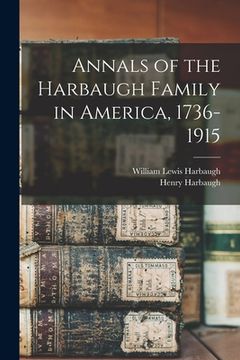portada Annals of the Harbaugh Family in America, 1736-1915 (en Inglés)