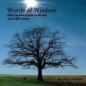 portada Words of Wisdom: What you Need to Know on the Road of Your Life's Journey (en Inglés)