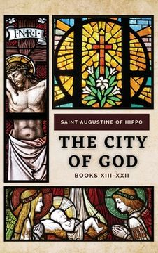 portada The City of God: Books XIII-XXII (en Inglés)