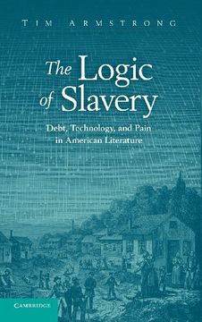 portada The Logic of Slavery Hardback (Cambridge Studies in American Literature and Culture) (en Inglés)