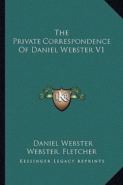 portada the private correspondence of daniel webster v1