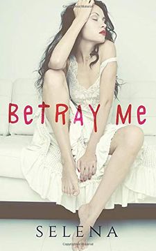 portada Betray me (Willow Heights Prep Academy: The Elite) (in English)