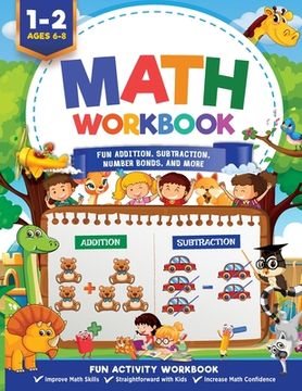 portada Math Workbook Grade 1: Fun Addition, Subtraction, Number Bonds, Fractions, Matching, Time, Money, And More Ages 6 to 8, 1st & 2nd Grade Math: 