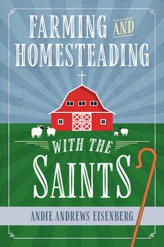 portada Farming and Homesteading with the Saints (en Inglés)