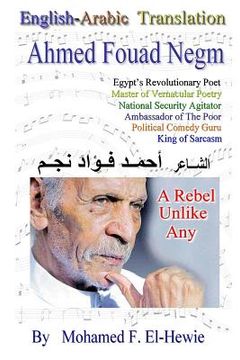 portada Ahmed Fouad Negm. Egypt's Revolutionary Poet. English-Arabic Translation (en Inglés)