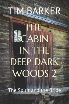 portada The Cabin in the Deep Dark Woods 2: The Spirit and the Bride (en Inglés)