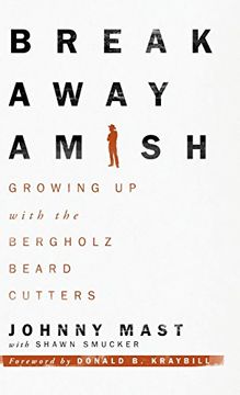 portada Breakaway Amish: Growing Up with the Bergholz Beard Cutters