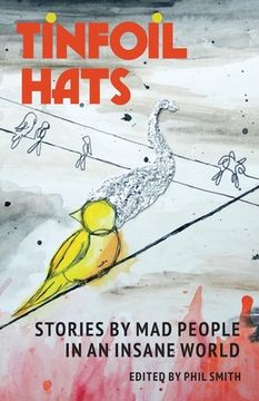 portada Tinfoil Hats: Stories by Mad People in an Insane World (in English)
