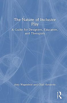 portada The Nature of Inclusive Play: A Guide for Designers, Educators, and Therapists