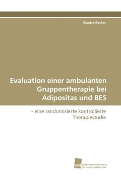 portada Evaluation einer ambulanten Gruppentherapie bei Adipositas und BES: - eine randomisierte kontrollierte Therapiestudie