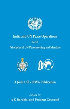 portada India and UN Peace Operations - Part 1 (Principles of UN Peacekeeping and Mandate) (en Inglés)