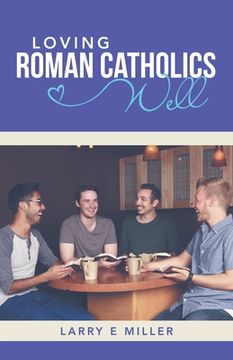 portada Loving Roman Catholics Well (en Inglés)