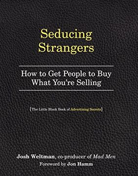 portada Seducing Strangers: How to get People to buy What You'Re Selling (The Little Black Book of Advertising Secrets) (en Inglés)