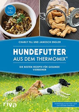 portada Hundefutter aus dem Thermomix®: Die Besten Rezepte für Gesunde Vierbeiner (in German)