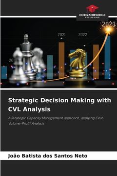 portada Strategic Decision Making with CVL Analysis (en Inglés)