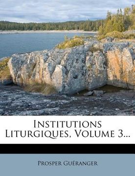 portada Institutions Liturgiques, Volume 3... (in French)