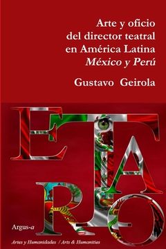 portada Arte y oficio del director teatral en América Latina: México y Perú (in Spanish)