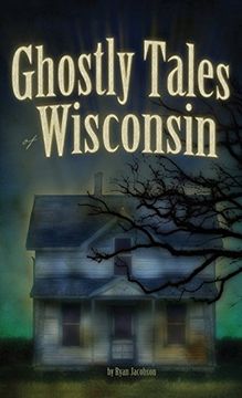 portada Ghostly Tales of Wisconsin (en Inglés)