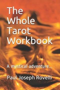 portada The Whole Tarot Workbook: A Mystical Adventure... (in English)