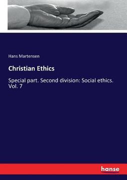 portada Christian Ethics: Special part. Second division: Social ethics. Vol. 7