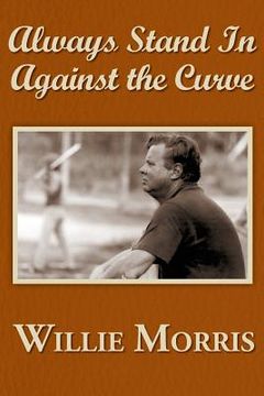 portada Always Stand in Against the Curve: And Other Sports Stories (en Inglés)