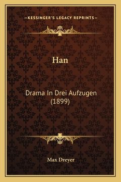 portada Han: Drama In Drei Aufzugen (1899) (in German)
