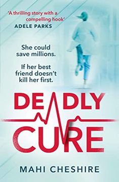 portada Deadly Cure: A Heart-Stopping Thriller of Betrayal, Secrets and Ruthless Ambition That Will Leave You Breathless (in English)