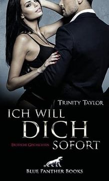 portada Ich Will Dich Sofort | Erotische Geschichten (en Alemán)