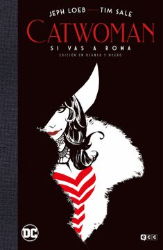 portada Catwoman: Si vas a Roma (Edicion Deluxe en Blanco y Negro)