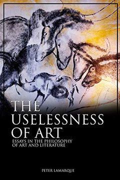 portada The Uselessness of Art: Essays in the Philosophy of Art and Literature