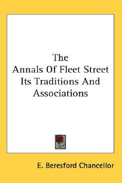portada the annals of fleet street its traditions and associations (en Inglés)