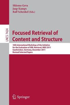portada focused retrieval of content and structure: 10th international workshop of the initiative for the evaluation of xml retrieval, inex 2011, saarbrucken, (in English)
