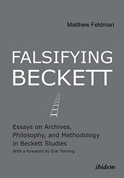 portada Falsifying Beckett: Essays On Archives, Philosophy, And Methodology In Beckett Studies (en Inglés)