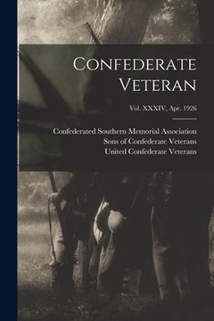 portada Confederate Veteran; Vol. XXXIV, Apr. 1926 (en Inglés)
