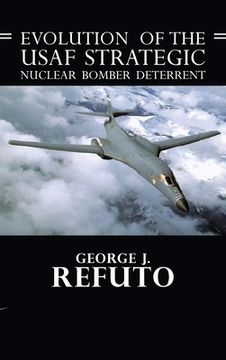 portada Evolution of the USAF Strategic Nuclear Bomber Deterrent (en Inglés)