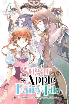 portada Sugar Apple Fairy Tale, Vol. 5 (Light Novel): The Silver Sugar Master and the Purple Promise (Sugar Apple Fairy Tale (Light Novel), 5) (en Inglés)