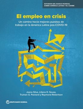 portada El Empleo En Crisis: Un Camino Hacia Mejores Puestos de Trabajo En La America Latina Pos-Covid-19