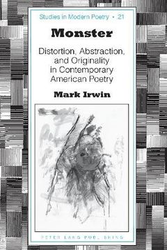 portada Monster: Distortion, Abstraction, and Originality in Contemporary American Poetry (Studies in Modern Poetry)