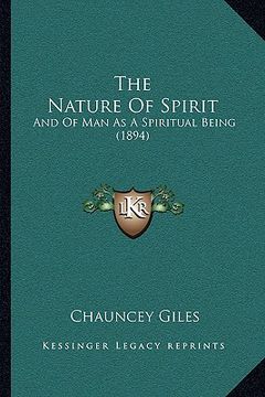 portada the nature of spirit: and of man as a spiritual being (1894) (en Inglés)